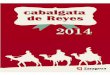 DOSSIER CABALGATA 2014 - Zaragoza Comunica | … · tres comitivas de los Reyes Magos estarán agrupadas por primera vez . La primera en aparecer será la de Melchor, con una corte