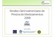 Sondeo Centroamericano de Precios de Medicamentos … · Variación de precios: medicamentos genéricos •En cuanto a los medicamentos genéricos, entre el 2007 y el 2008 los precios