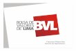 FRANCISCO PALACIO BVL - expobolsalima.comf3n.pdf · Sociedades Agentes de Bolsa. Los mercados bursátiles son organizados, reglamentados y transparentes, para que ... Los diferentes