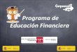 Programa de Educación Financiera - investidor.gov.br · públicos- 2.700 alumnos ... Pasapalabra: Atrévete con el pasapalabra ... formar parte del currículum obligatorio de la