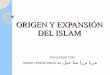 ORIGEN Y EXPANSIÓN DEL ISLAM - Libro Esotericolibroesoterico.com/biblioteca/islam/ORIGEN Y EXPANSION DEL ISLAM.… · exclaman “¡Heme aquí, oh Señor! El santuario tiene una