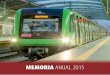 MEMORIA ANUAL 2015 - Metro de Lima · MEMORIA ANUAL 2015 | 19 1. ... Oficina de Programación, Evaluación e Información (1) Órganos creados con la aprobación del Manual de Operaciones