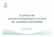 Control de convencionalidad y control de … · -Obligación de llevar a cabo el Control de Convencionalidad-Modificación del sistema de control de constitucionalidad a un control