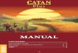 MANUAL - devir.cldevir.cl/_manuales/Catan-Plus-Manual.pdf · MANUAL Línea de productos de Catan ... Dificultad 3 / 5 Reglas Algunas, pero incorporadas gradualmente En resumen Diversión