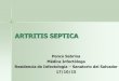 ARTRITIS SEPTICA - SEPTICA.  Consejo de Artritis y Reumatismo (1974) 4 categor­as: Artritis Infecciosa