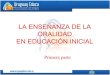 LA ENSEÑANZA DE LA ORALIDAD EN EDUCACIÓN … · •ONG, W.J. (1987): Oralidad y escritura. Tecnologías de la palabra. Fondo de Cultura Económica, México. •PROGRAMA DE EDUCACIÓN