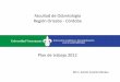 Facultad de Odontología Región Orizaba - Córdoba · Apoyar a la capacitación del personal de mantenimiento en la entidad para realizar de manera preventiva y correctiva el mantenimiento