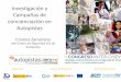 Investigación y Campañas de concienciación en …intercisev2017.institutoivia.org/wp-content/uploads/2017/10/... · vías de peaje del país). ... Certificación ISO 39001 
