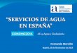 “SERVICIOS DE AGUA EN ESPAÑA” - conama.org · 1 ayuda de los Servicios Sociales al año por cada 3.600 contratos/9.000 personas 1 ayuda de los Servicios Sociales al mes por cada