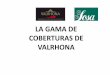 LA GAMA DE COBERTURAS DE VALRHONA - … VALRHONA.pdf · • por los agujeros de caja de madera cae la pulpa blanca • secado al sol de manera natural ... • barritas de 20gr para