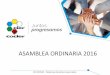ASAMBLEA ORDINARIA 2016eventoscocier.org/2016/Asamblea/Presentacion_ASAMBLEA_ORDINARI… · • Categoría PLATA - EDEQ • Mayor Evolución en los Atributos de Responsabilidad Social