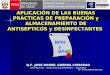 BUENAS PRACTICAS DE ALMACENAMIENTO - …€¦ · PPT file · Web view2012-07-23 · aplicaciÓn de las buenas prÁcticas de preparaciÓn y almacenamiento de antisepticos y desinfectantes