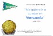 Me quiero ir o quedar en Venezuelahuconsulting.net/wp-content/uploads/2016/04/me-quiero-ir-o-me... · Realizada entre el 01 y el 18 de junio 2016 por HU CONSULTING CA con el apoyo