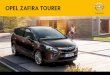 OPEL ZAFIRA TOURER - automovilespalma.es · El Nuevo Opel Zafira Tourer te invita a sacar más partido de cada día. El líder en flexibilidad te rodea de lujo y espacio para que
