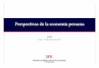 Perspectivas de la economía peruana - ipe.org.peipe.org.pe/wp-content/uploads/2011/04/presentacion-egresados-pad-u... · IPE IINSTITUTO NSTITUTO PPERUANO DE ECONOMCONOMCONOMÍAÍÍAA