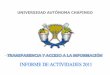 UNIVERSIDAD AUTÓNOMA CHAPINGO - Instituto Nacional de ...inicio.ifai.org.mx/InformesOtras/Informe Anual 2011 UAC.pdf · Funcionarios habilitados para dar celeridad al flujo de 