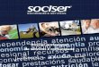 Dossier profesional de servizos á comunidade sociser.pdf · concellos de Galicia 2.750 beneficiarios Grupo Sociser. Dosier básico de servizos Sociser | 6 dependencia atención -