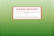 ATARI ROOTS - /|\ Atariware Roots... · de este libro funcionarán sin ningún cambio ya sea en el ensamblador MAC/65 de ... (scrolling) horizontal y vertical, tanto fino como grueso