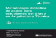 Grado en Arquitectura Técnica - RUA: Principalrua.ua.es/dspace/bitstream/10045/48921/1/METODOLOGIA_DIDACTICA… · el dimensionamiento y diseño de las instalaciones de captación