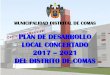 Presentación de PowerPoint - municomas.gob.pe · municipalidad distrital de comas plan de desarrollo local concertado 2017 – 2021 del distrito de comas