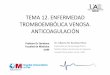 TEMA 12. ENFERMEDAD TROMBOEMBÓLICA VENOSA ... - fuam.esfuam.es/wp-content/uploads/2012/09/Tema-12-TAD-de-Medicina-y-Cir… · MMII 1 Disminución movilidad >3 días 1 Dolor ... es