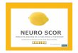 Neuro Scor 04102010 - Neuromarcaneuromarca.com/wp-content/material/2010/12/NeuroScor.pdf · Electroencefalograma(EEG): Medición del ritmo de la sinapsis neuronal, indicada por ondas