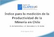 Chile en Reconstrucción - Centro Latinoamericano de ... · de la actividad por trabajador en la minería. 8 . Comparación internacional: Dinámica de la ... •Pese a la incertidumbre