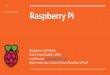Ver. 21.07.16 14:00h ... · La Raspberry Pi es un ordenador del tamaño de una tarjeta de crédito. Ordenador de placa reducida (SBC) o placa única (2006). Producto de la Fundación