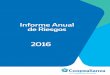 Informe Anual de Riesgos - Coopealianza · ... Informe Anual de Riesgos 2016 Riesgos La identificación y valoración de ... de mercado de un instrumento financiero. 3. ... Coberturas