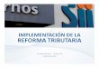IMPLEMENTACIÓN DE LA REFORMA TRIBUTARIAapp.sofofa.cl/BIBLIOTECA_Archivos/Eventos/2016/11/16_FernandoBarr... · Introducir nuevos y más eficientes mecanismos de incentivo al ahorroeinversión