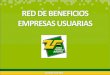 RED DE BENEFICIOS EMPRESAS USUARIASzonanet.zonafrancabogota.com/www/resources/presentacion... · Necesidades priorizadas por una muestra de 126 empresas usuarias encuestadas: 