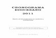 CRONOGRAMA DIOCESANO 2011 - … 2011.pdf · 1 CRONOGRAMA DIOCESANO 2011 Hacia un bicentenario en justicia y solidaridad Discípulos misioneros de Jesucristo, en comunión, para la