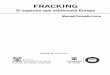 FRACKING - Icaria Editorialicariaeditorial.com/pdf_libros/Fracking.pdf · Diseño y construcción de las plataformas multipozo 193 ... ÍNDICE DE FIGURAS 5.3 Fracking: Impactos ambientales