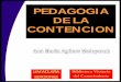 PEDAGOGIA DE LA CONTENCION - limaclara …limaclara-ediciones.com/wp.../LIBRO-PEDAGOGIA-DE-LA... · Pues en el umbral del Milenio Tercero, la invalorable experiencia -El Empirismo