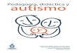 Pedagogía, didáctica y autismo - …PD] Libros... · desde la perspectiva pedagógica a un niño con autismo o Asperger requiere conocimientos, tiempos y materiales especiales que