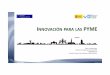 INNOVACIÓN PARA LAS - Tarragona Regió del … Tecnologías Facilitadoras 3.3 Mejora de las capacidad de innovación de las PYMEs ... • Planificación y desarrollo del ... emprendimiento