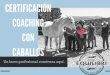 certificación coaching con caballos - equilibri.info coaching con caballos... · Caballos) y IAC (Intervenciones Asistidas con Caballos), PAE (Psicoterapia Asistida con Equinos),