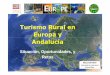 Turismo Rural en Europa y Andalucía - …serraniasuroeste.org/wp-content/uploads/2016/05/Ponencia-Klaus.pdf · Bosnia-Herzegovina Bulgaria Chequia Chipre Eslovaquia Eslovenia España