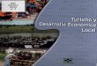 Turismo y Desarrollo Económico Localsaludpublica.bvsp.org.bo/textocompleto/bvsp/boxp68/turismo... · modo de vida de los pueblos y sus habitantes , fomenta la creación de puestos