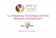 “La Plataforma Tecnológica del Vino: Situación y ... · Importancia del VINO en el sector agroalimentario ... de bodega, enoturismo) ... del 1er Plan Estratégico de la PTV Difusión