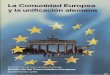 La Comunidad Europea y la unificación alemana · Introducción 9 Las modalidades de unificación 9 ... adquirido con respecto al pueblo alemán justo después de la Segunda Guerra