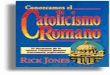 Conozcamos el Catolicismo Romano © 1995 por Rick … · uno según su carácter, y bajo la acción del Espíritu Santo, contribuyen eficazmente a la salvación de las almas" (p