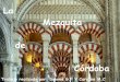 La Mezquita de Córdoba - Junta de Andalucía · del Perdón” de estilo mudéjar. Las fuentes y los arcos de herradura que lo ... Etapas Constructivas: Orígenes Cristianos: Cuando