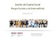 Gestión del Capital Social - suseso.cl · Asegurar el óptimo desempeño del Gobierno Corporativo Riesgo: Gobernabilidad deficiente y deterioro del cumplimiento del rol social 