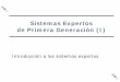 Sistemas Expertos de Primera Generación (I) - …calonso/IAI/Tema12SistemasExpertos... · Inferencias Memoria de trabajo Módulo Adquisición Conocimiento Módulo Explicación Interfaz