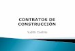 Yudith Castillo - - Camara De Comercio · Es un acuerdo entre las partes se conviene la realización de una obra que satisfaga las necesidades expresadas por el contratante. Estos