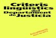 Criteris lingüístics del Departament de Justícia · Primera edició: març de 2000 Segona edició: setembre de 2005 Tercera edició: novembre de 2007 Quarta edició: abril de 2009