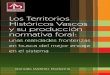 Los Territorios Históricos Vascos y su producción ... · La foralidad entendida como un sistema jurídico que ha de regular la convivencia so- cial en un territorio determinado,