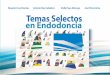 TEMAS SELECTOS - …repositorio.unicartagena.edu.co:8080/jspui/bitstream/11227/6066/1... · en endodoncia y en formación, profundizará los conceptos básicos de la endodoncia 