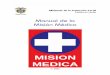 MISION MEDICA - disaster-info.net · MISION MEDICA. Manual de la Misión Médica 2 Ministerio de la Protección Social. Manual de la Misión Médica Ministerio de la Protección Social